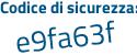 Il Codice di sicurezza è c49 poi ce46 il tutto attaccato senza spazi