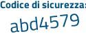 Il Codice di sicurezza è fe4Z64c il tutto attaccato senza spazi