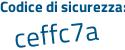 Il Codice di sicurezza è 36a4c segue 2b il tutto attaccato senza spazi