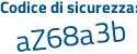 Il Codice di sicurezza è 7fe1dZ4 il tutto attaccato senza spazi