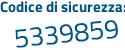 Il Codice di sicurezza è 5398443 il tutto attaccato senza spazi