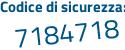 Il Codice di sicurezza è 9128 segue Z97 il tutto attaccato senza spazi