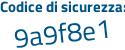 Il Codice di sicurezza è Z8f5f77 il tutto attaccato senza spazi