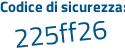 Il Codice di sicurezza è Z335Ze5 il tutto attaccato senza spazi