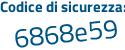 Il Codice di sicurezza è b7bd8Zd il tutto attaccato senza spazi