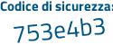 Il Codice di sicurezza è Z segue 3ac436 il tutto attaccato senza spazi