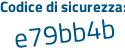 Il Codice di sicurezza è bccf2 poi a6 il tutto attaccato senza spazi