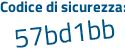 Il Codice di sicurezza è Zff continua con 5adb il tutto attaccato senza spazi