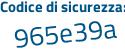 Il Codice di sicurezza è bZ poi 651c3 il tutto attaccato senza spazi