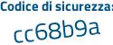 Il Codice di sicurezza è e8 segue 758Z7 il tutto attaccato senza spazi