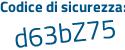 Il Codice di sicurezza è 77 segue 3358b il tutto attaccato senza spazi