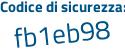 Il Codice di sicurezza è 15 continua con 5b7dZ il tutto attaccato senza spazi