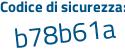 Il Codice di sicurezza è b5 segue 5b462 il tutto attaccato senza spazi