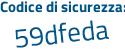 Il Codice di sicurezza è 9 continua con 32d662 il tutto attaccato senza spazi