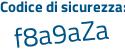 Il Codice di sicurezza è aZ85f97 il tutto attaccato senza spazi