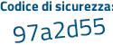 Il Codice di sicurezza è 67 continua con 41efc il tutto attaccato senza spazi