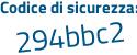 Il Codice di sicurezza è e segue f73e89 il tutto attaccato senza spazi