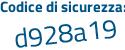 Il Codice di sicurezza è e16be25 il tutto attaccato senza spazi