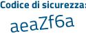 Il Codice di sicurezza è b73146d il tutto attaccato senza spazi