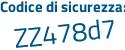 Il Codice di sicurezza è Zc poi 93eff il tutto attaccato senza spazi