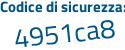 Il Codice di sicurezza è a4 segue 26569 il tutto attaccato senza spazi