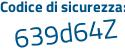 Il Codice di sicurezza è dZ54efd il tutto attaccato senza spazi