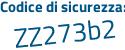 Il Codice di sicurezza è Zeea segue d45 il tutto attaccato senza spazi