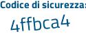 Il Codice di sicurezza è 72 continua con 6Z8fd il tutto attaccato senza spazi