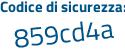 Il Codice di sicurezza è 4e8a segue 565 il tutto attaccato senza spazi