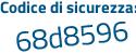 Il Codice di sicurezza è 5b2 segue a38e il tutto attaccato senza spazi