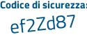 Il Codice di sicurezza è 6 poi Za4ca6 il tutto attaccato senza spazi