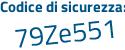 Il Codice di sicurezza è ba continua con 91Z8f il tutto attaccato senza spazi