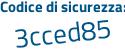 Il Codice di sicurezza è Z8f79cd il tutto attaccato senza spazi