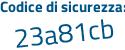 Il Codice di sicurezza è 88ba poi ad7 il tutto attaccato senza spazi