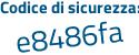 Il Codice di sicurezza è c8 poi cafZe il tutto attaccato senza spazi