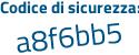 Il Codice di sicurezza è a continua con 285Ze7 il tutto attaccato senza spazi