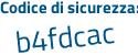 Il Codice di sicurezza è 7d segue cdd4c il tutto attaccato senza spazi