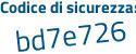 Il Codice di sicurezza è b poi 62f46f il tutto attaccato senza spazi