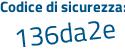 Il Codice di sicurezza è b749 continua con 473 il tutto attaccato senza spazi