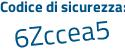 Il Codice di sicurezza è 21b2f segue 9a il tutto attaccato senza spazi