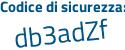 Il Codice di sicurezza è 86f7d segue 99 il tutto attaccato senza spazi