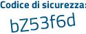 Il Codice di sicurezza è fdd segue 1c5d il tutto attaccato senza spazi