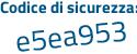 Il Codice di sicurezza è b3dd8Zd il tutto attaccato senza spazi