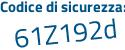 Il Codice di sicurezza è 5Ze62b4 il tutto attaccato senza spazi