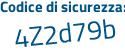 Il Codice di sicurezza è 4ffaZbc il tutto attaccato senza spazi