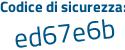 Il Codice di sicurezza è 121a continua con 88a il tutto attaccato senza spazi