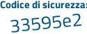 Il Codice di sicurezza è 86Zb99a il tutto attaccato senza spazi