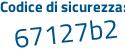 Il Codice di sicurezza è 1 continua con 249a99 il tutto attaccato senza spazi