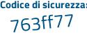 Il Codice di sicurezza è b segue 9adeae il tutto attaccato senza spazi