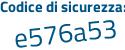 Il Codice di sicurezza è e62e segue 3Zf il tutto attaccato senza spazi